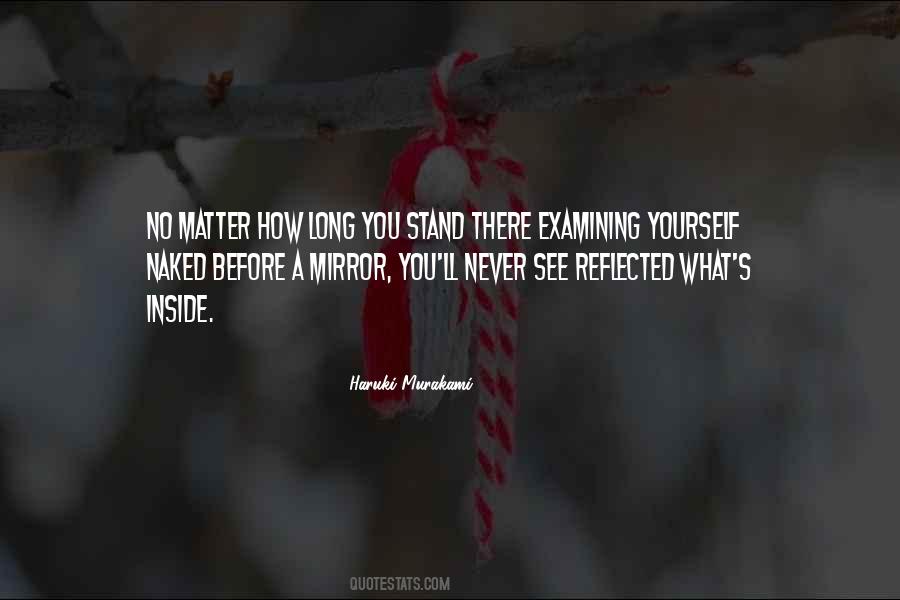 Quotes About Examining Yourself #1325193
