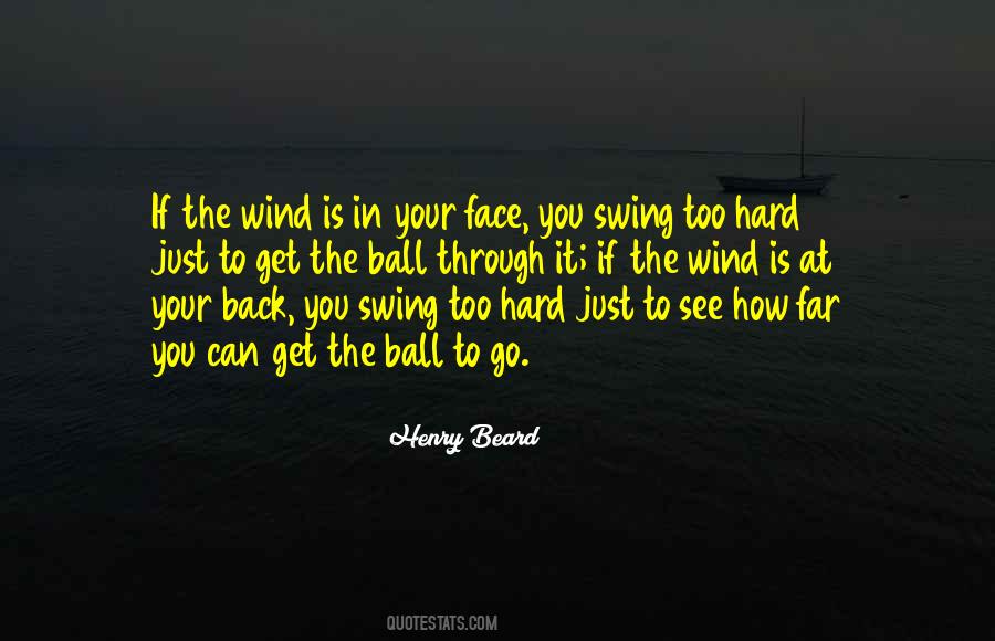 Quotes About Wind In Your Face #1583958