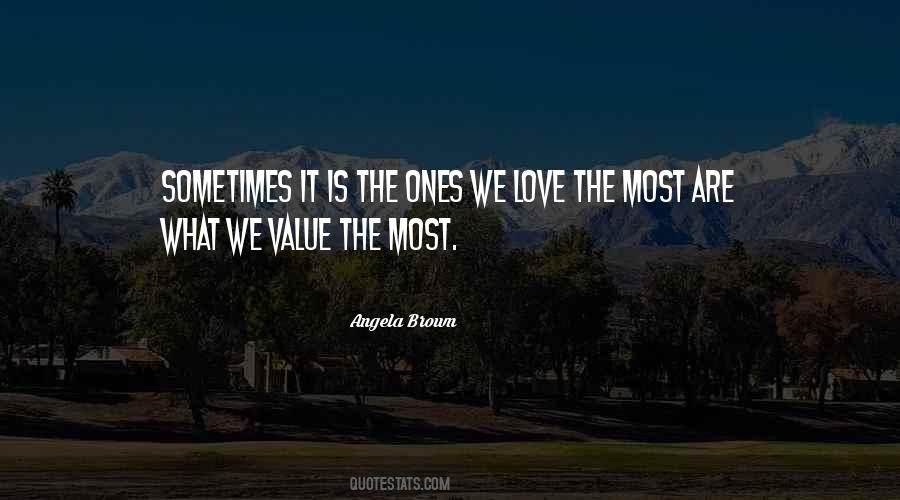 Quotes About What We Value #1062497
