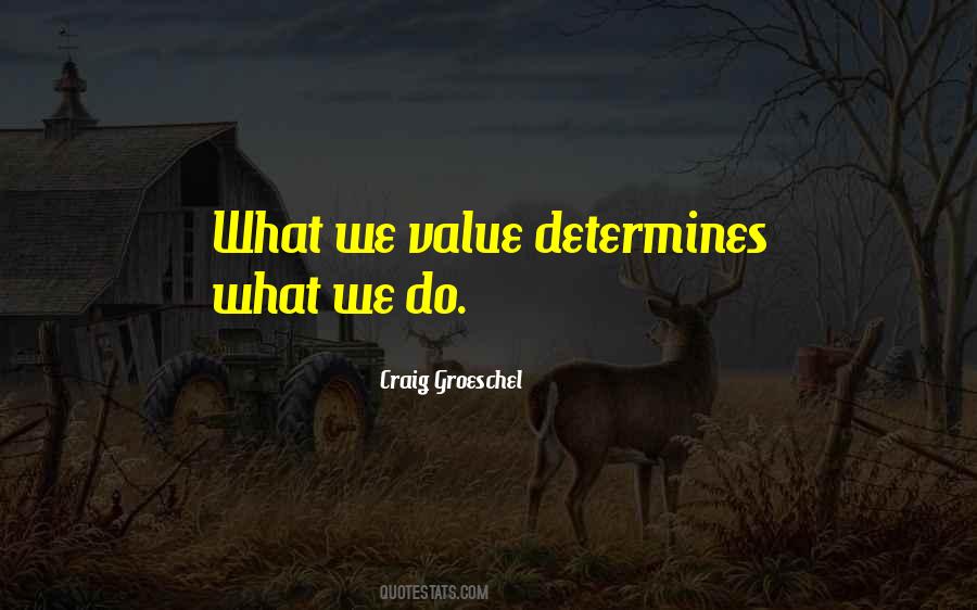 Quotes About What We Value #1429478