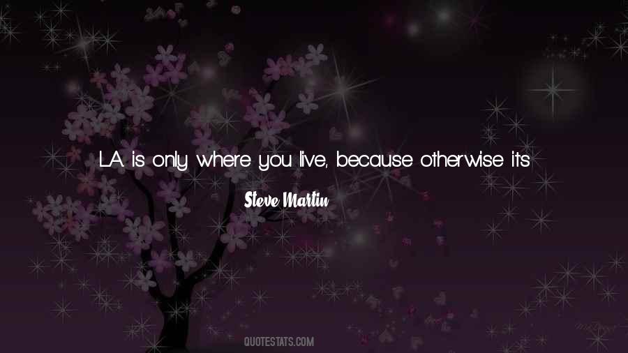 Quotes About Where You Live #1230537