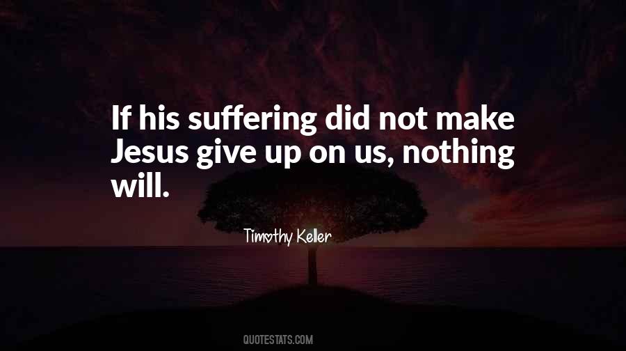 Suffering Will Quotes #231354
