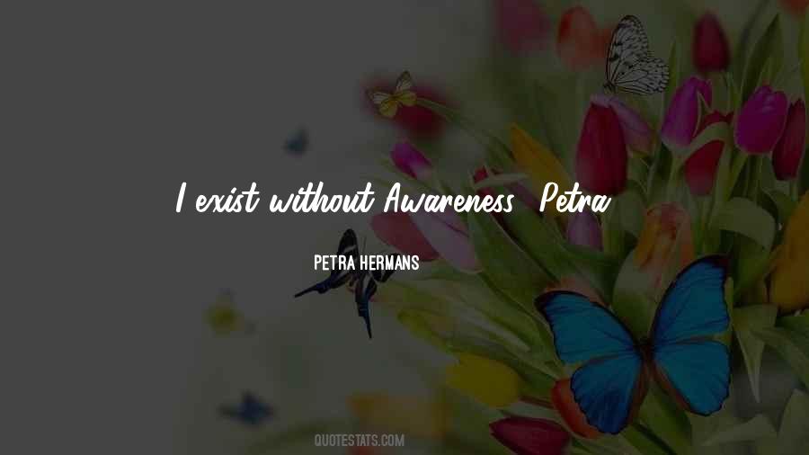 Without Awareness Quotes #1602249