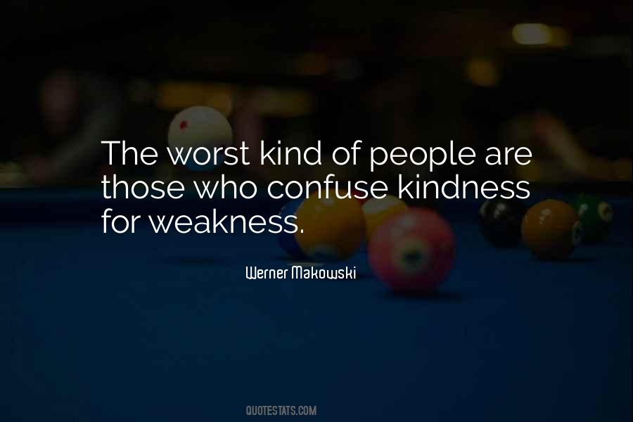 Quotes About Kindness For Weakness #1793986