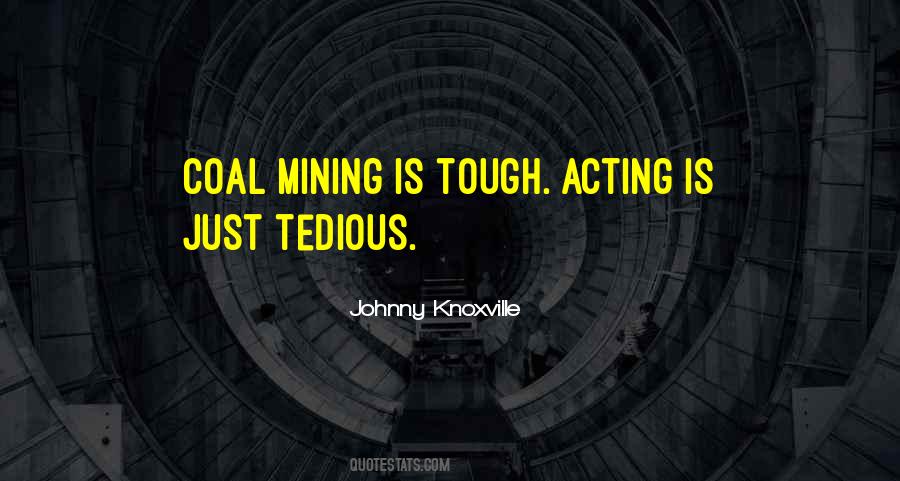 Quotes About Mining #1267075