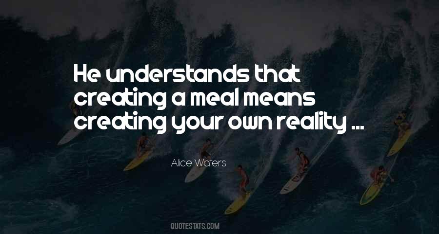 Quotes About Creating Your Own Reality #1558335