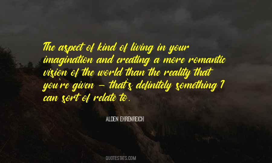 Quotes About Creating Your Own Reality #889188