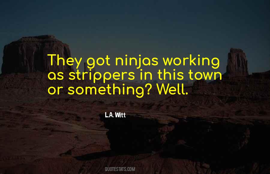 Quotes About Ninjas #1436126