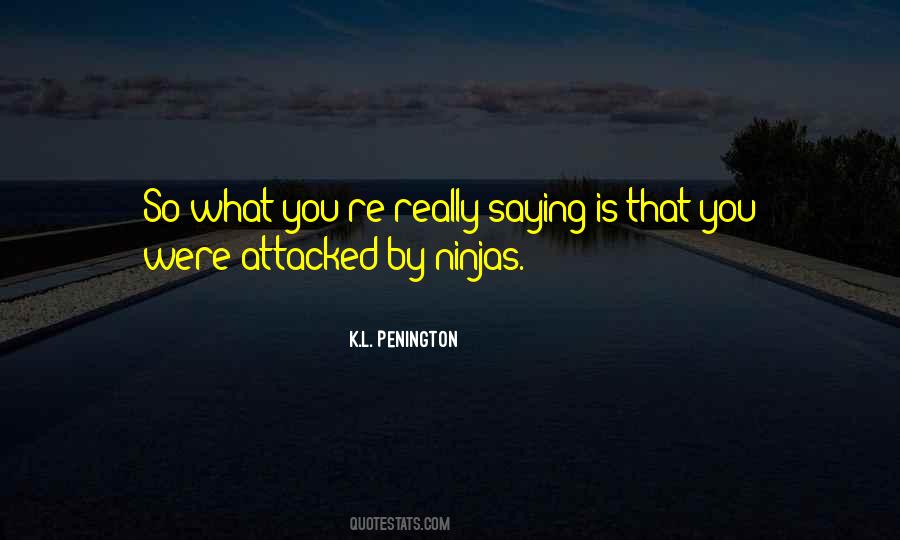 Quotes About Ninjas #183322