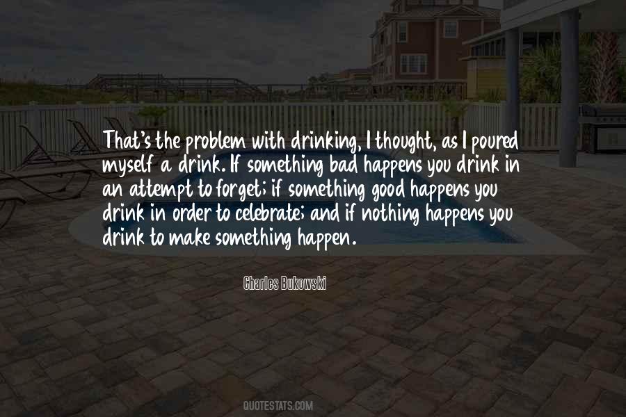 Quotes About Drinking To Forget #1039348