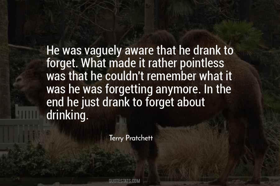 Quotes About Drinking To Forget #1660314