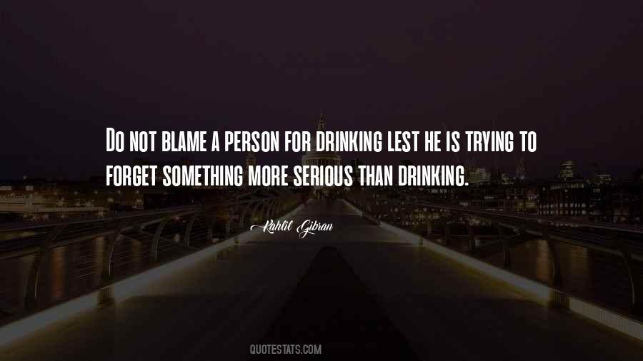 Quotes About Drinking To Forget #593966