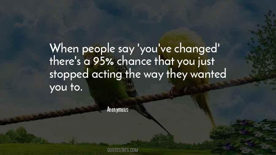 Quotes About Change Anonymous #286918