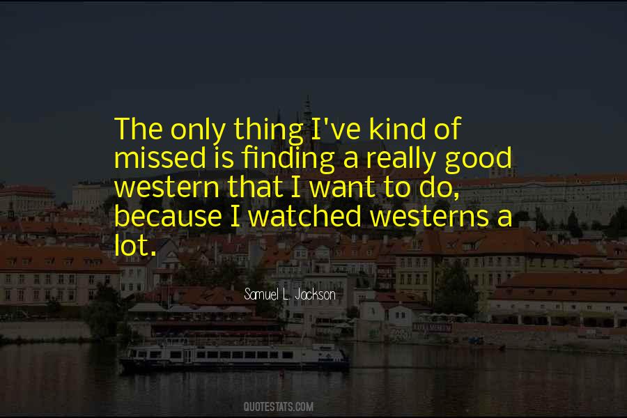 Quotes About Westerns #162575