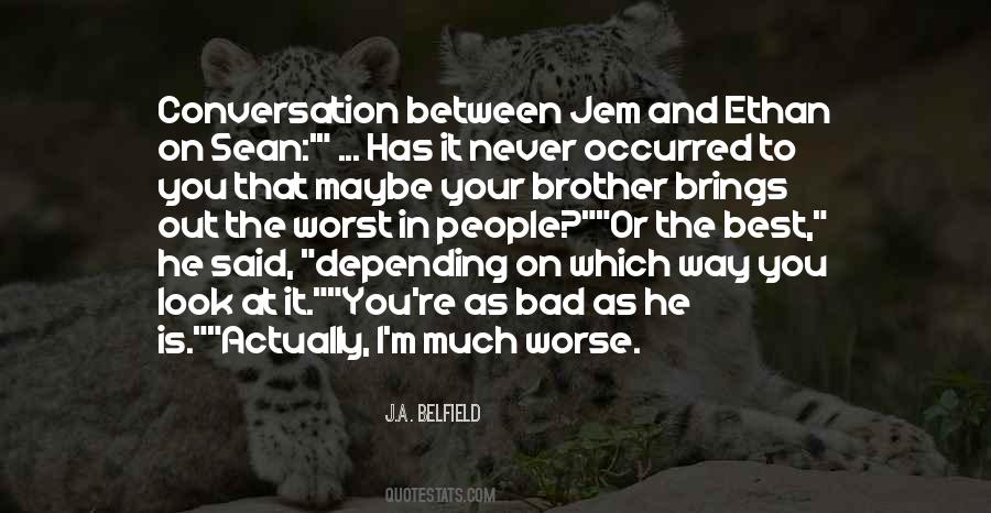 Quotes About Your Brother #1059991