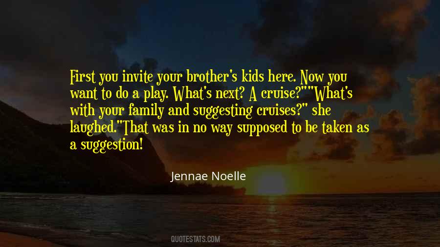 Quotes About Your Brother #1350628