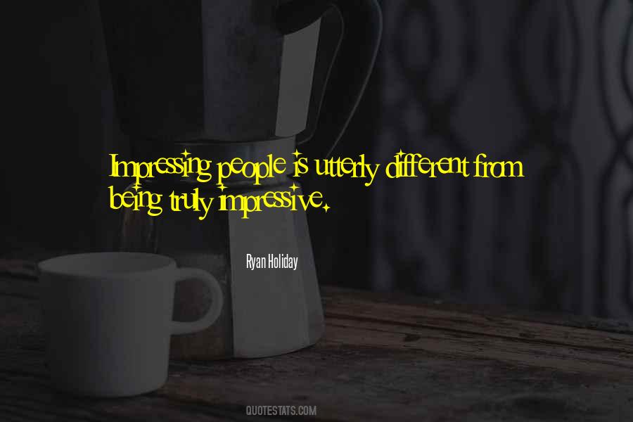 Quotes About Impressing Others #198522