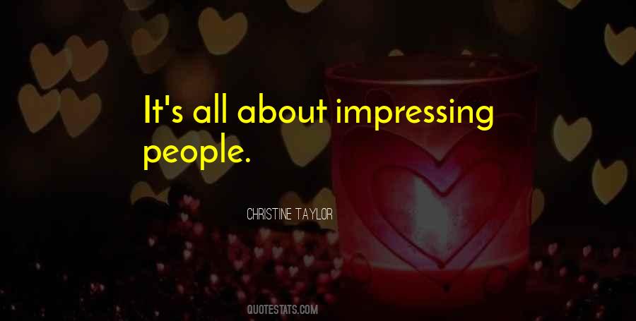 Quotes About Impressing Others #337868