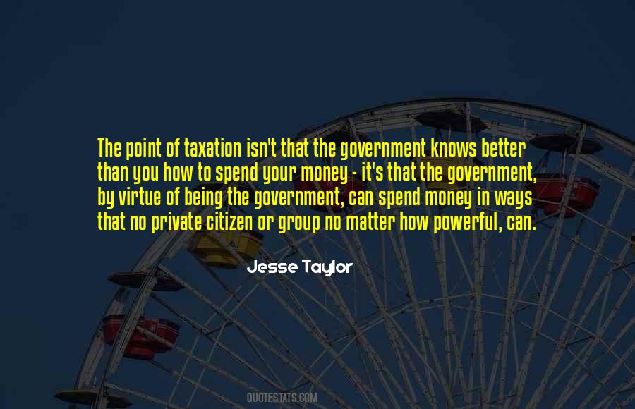 Quotes About Government Taxation #1001645