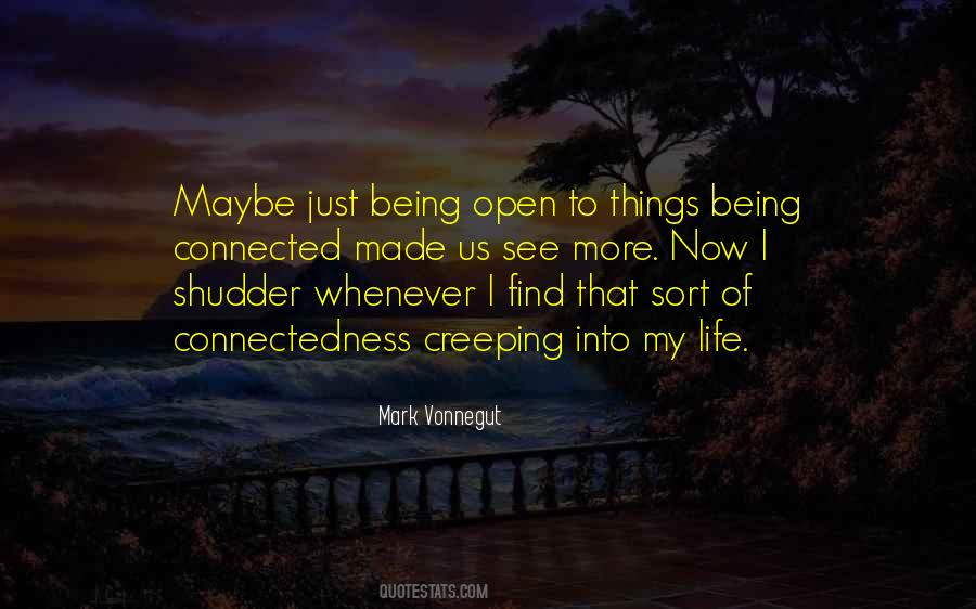 Quotes About Being Open To Life #1569205