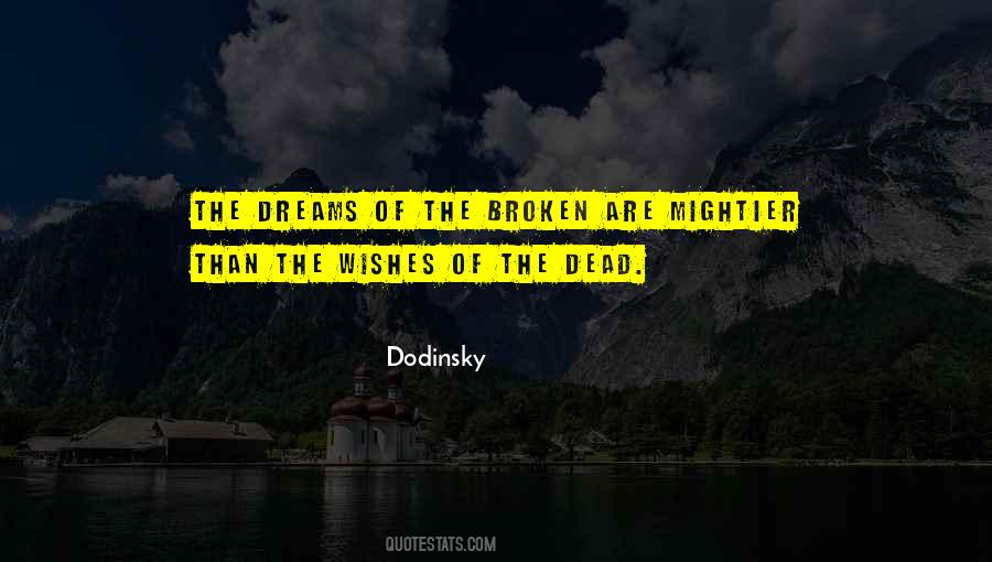 Quotes About Broken Dreams #291254