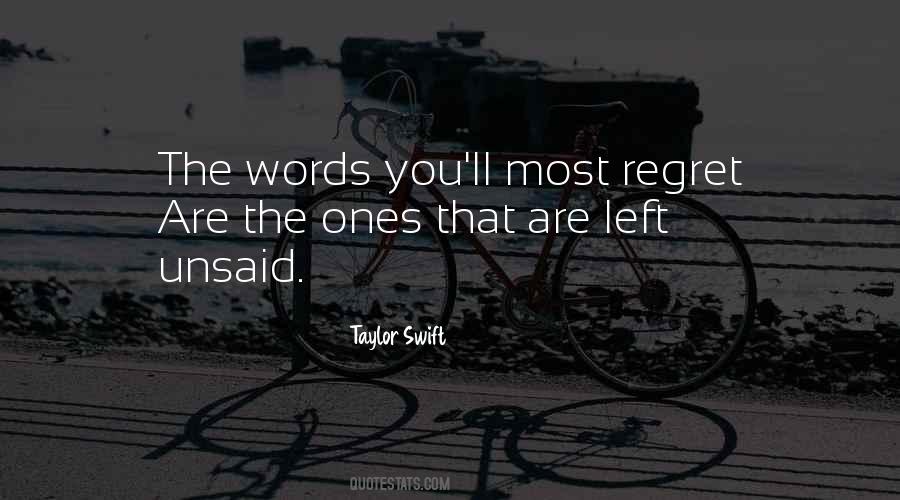 Quotes About Words Left Unsaid #897029