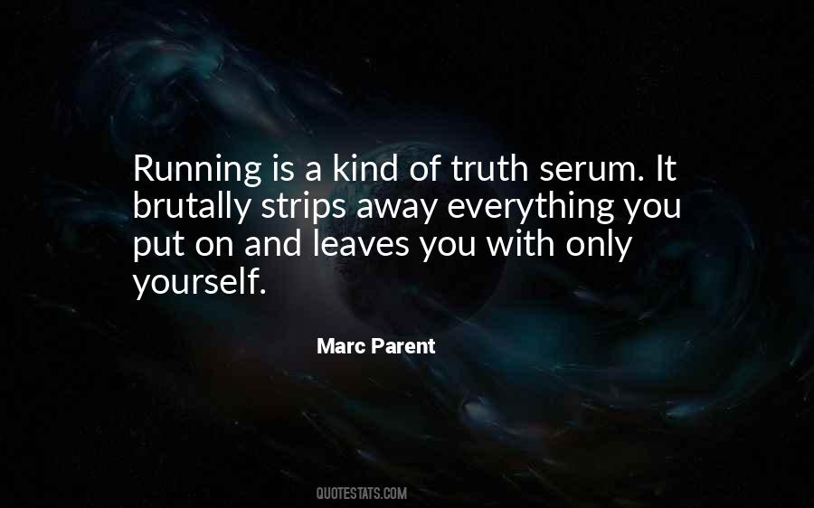 Quotes About Running Away From The Truth #237755