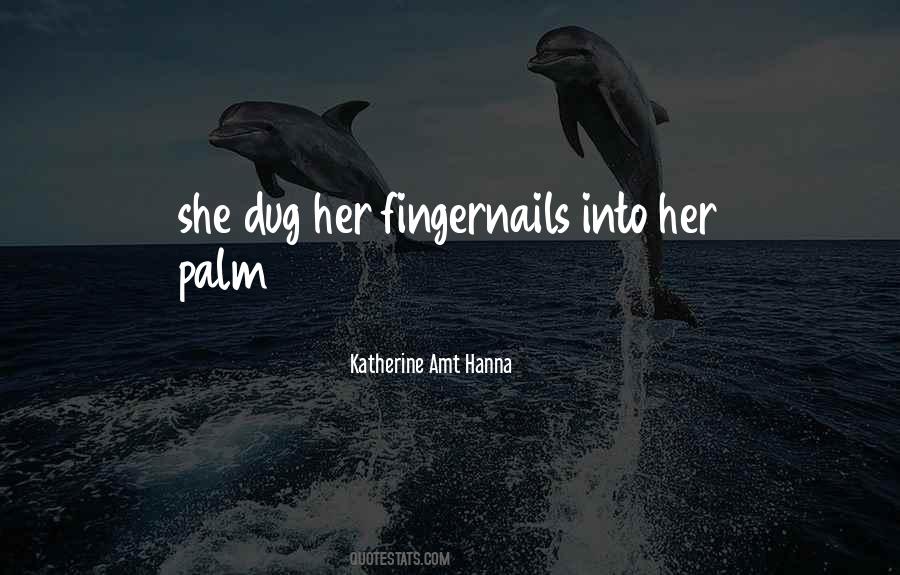 Quotes About Fingernails #1084411