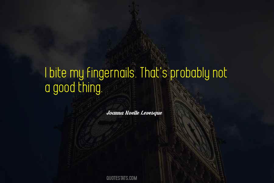 Quotes About Fingernails #583790