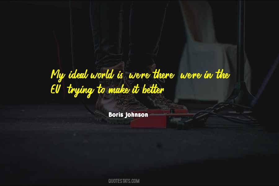 Welcome To My World Quotes #748
