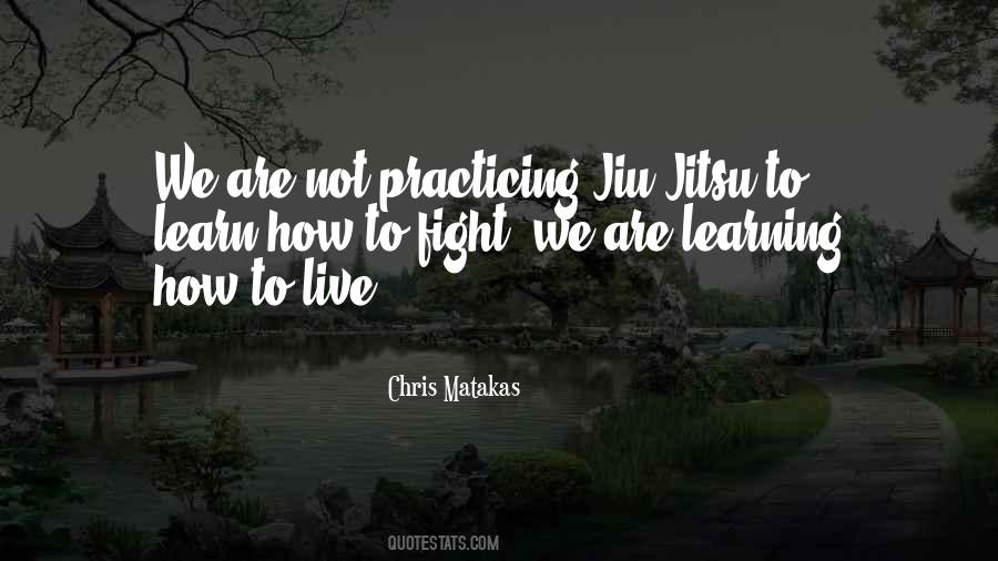 Quotes About Learning How To Live #1772011