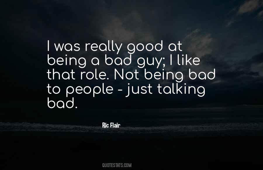 Quotes About Being Bad #265219