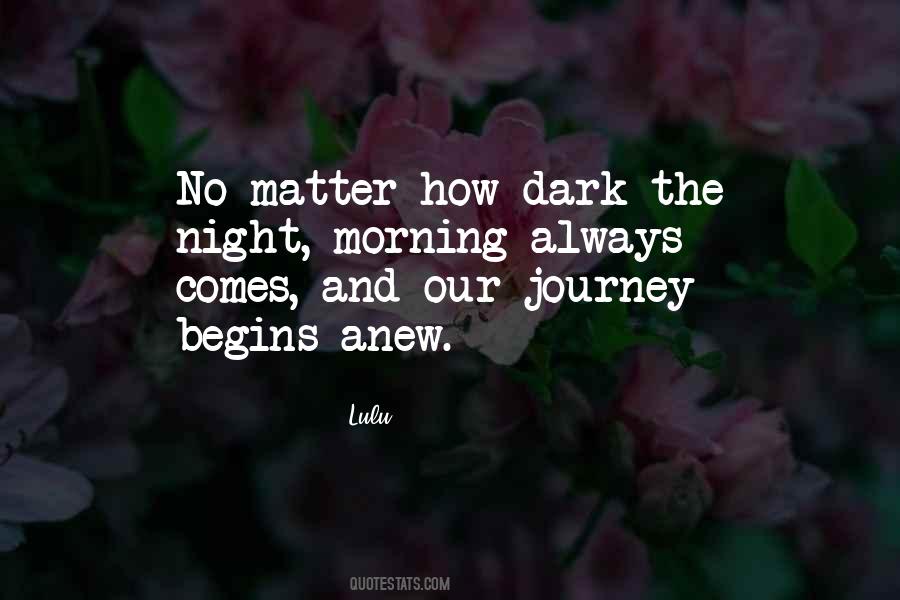 Quotes About Journey Begins #1019682