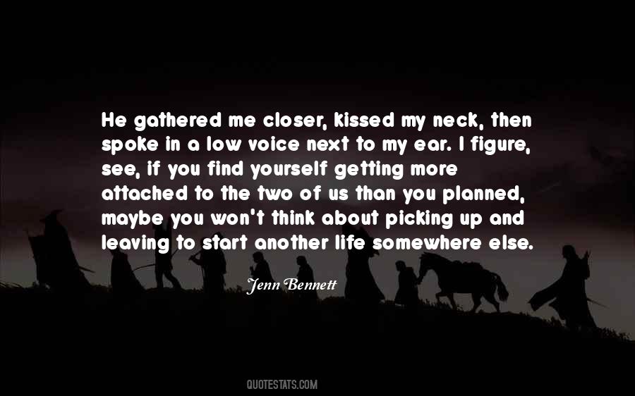 Quotes About Getting Closer #1409769