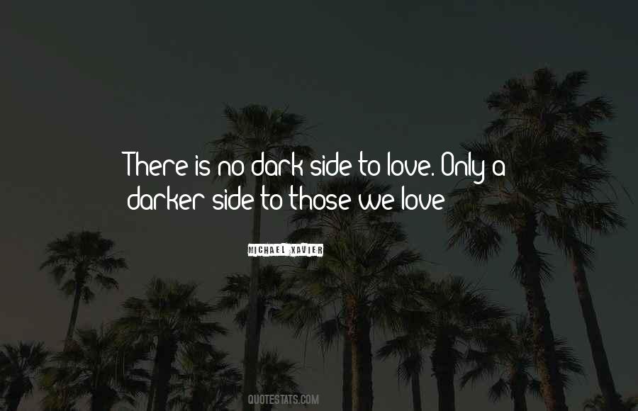 Quotes About The Darker Side Of Love #1057875