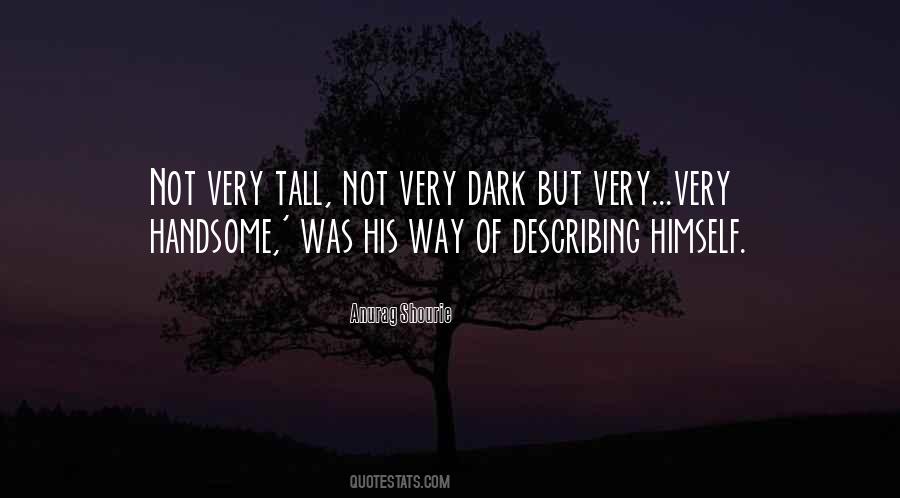Quotes About Tall Dark And Handsome #1613441