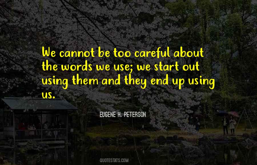 Careful Of Your Words Quotes #152559