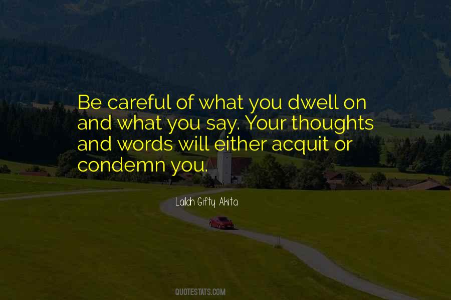 Careful Of Your Words Quotes #536681