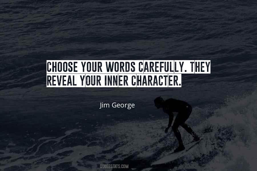 Careful Of Your Words Quotes #925604