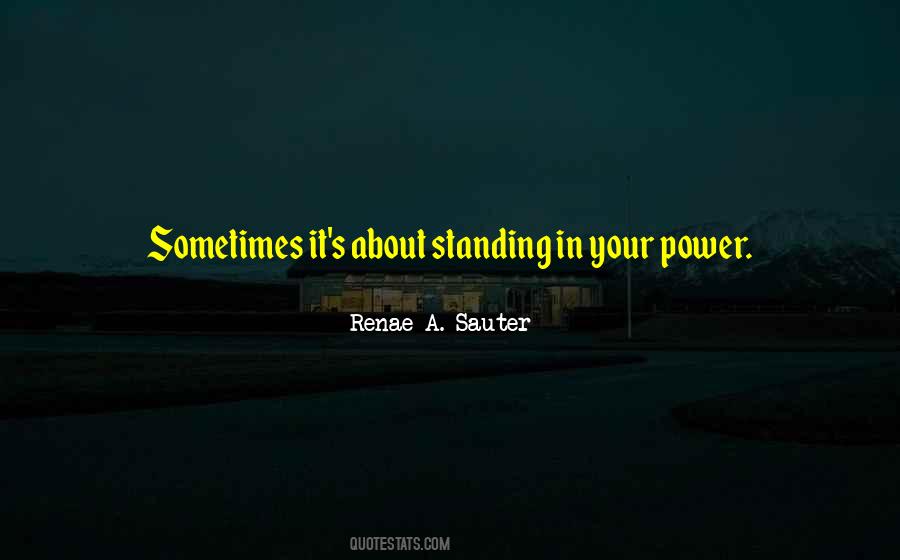 Quotes About Standing In Your Own Power #565080