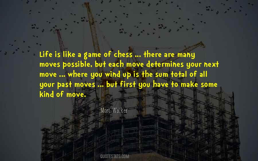 Life Is A Game Of Chess Quotes #1179779