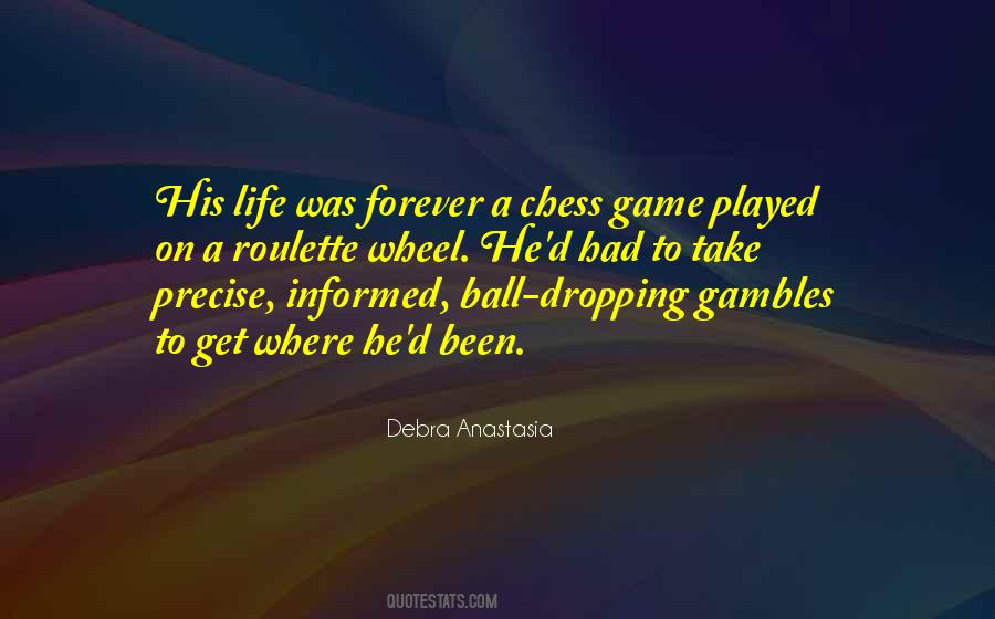 Life Is A Game Of Chess Quotes #1566235