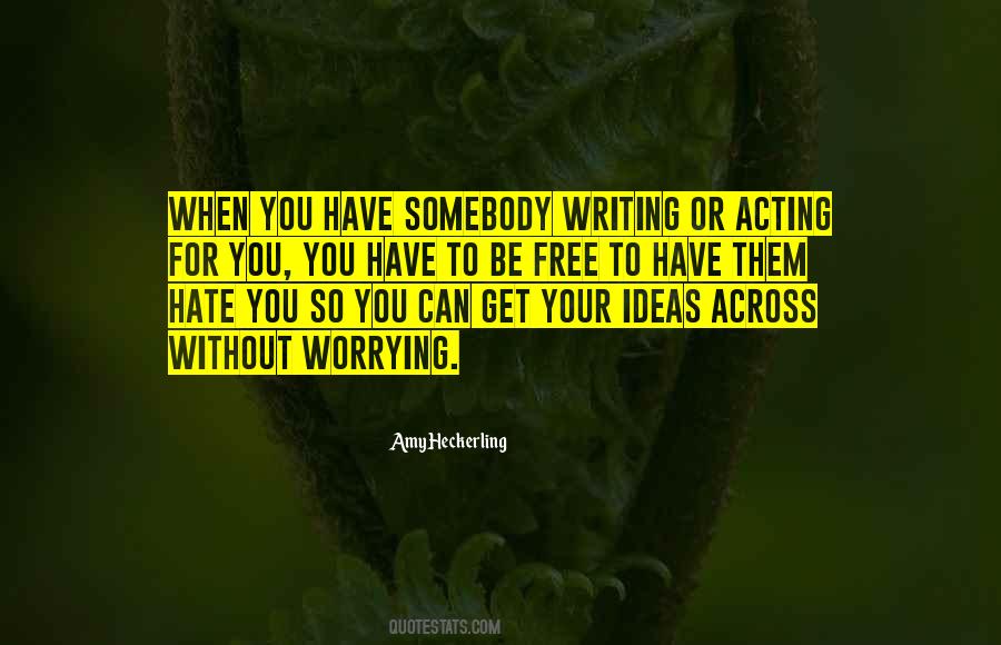 Quotes About Ideas For Writing #331777