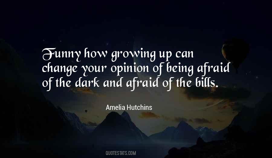 Quotes About Being Afraid Of The Dark #1853860