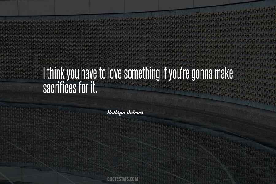 Love Sacrifices Quotes #481885