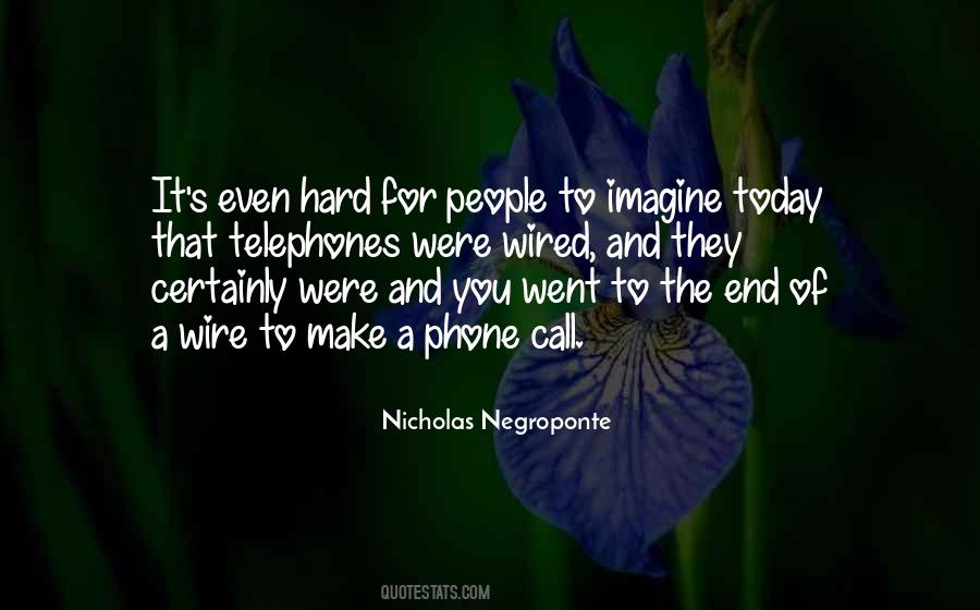 Negroponte Quotes #1358978