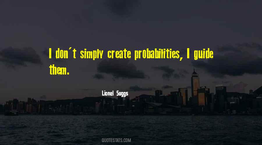 Quotes About Probabilities #1561507