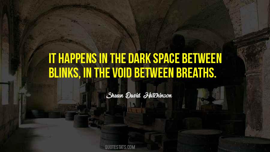 Quotes About What Happens In The Dark #1674102