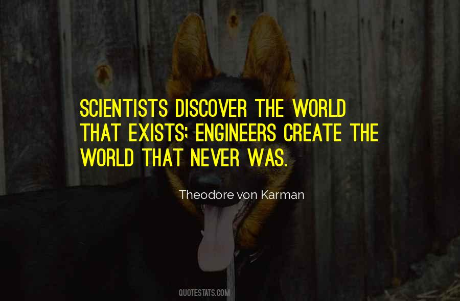 Engineers And Scientists Quotes #670160