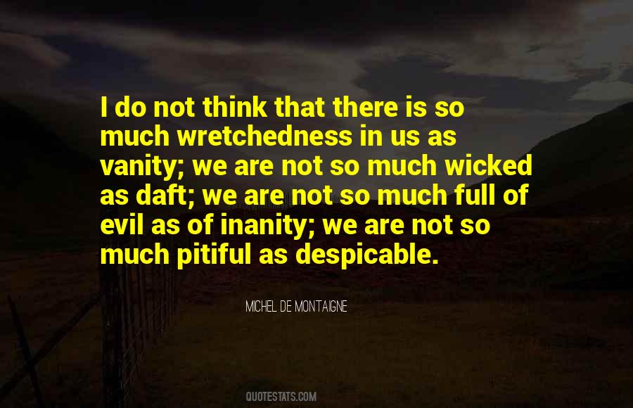 Quotes About Wretchedness #523774